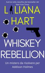 Icon image Whiskey Rebellion: (Italian Edition)
