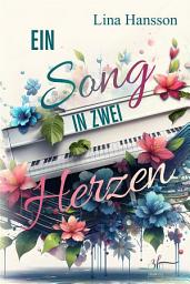 Icon image Ein Song in zwei Herzen: Emotionale Rockstar Romance über zweite Chancen