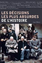 Icon image Les décisions les plus absurdes de l'histoire