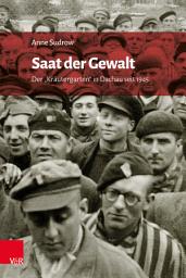 Icon image Saat der Gewalt: Der »Kräutergarten« in Dachau seit 1945