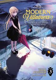 Icon image Modern Villainess: It's Not Easy Building a Corporate Empire Before the Crash (Light Novel)