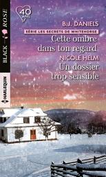 Icon image Cette ombre dans ton regard - Un dossier trop sensible