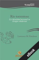 Icon image Río torrentoso: La identidad personal en tiempos modernos