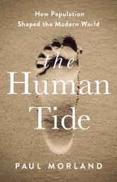Icon image The Human Tide: How Population Shaped the Modern World