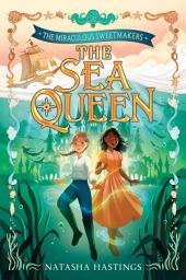 Icon image The Miraculous Sweetmakers #2: The Sea Queen