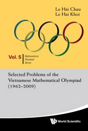 Icon image Selected Problems of the Vietnamese Mathematical Olympiad (1962–2009)