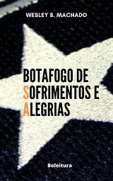 Icon image Botafogo de Sofrimentos e Alegrias no Futebol