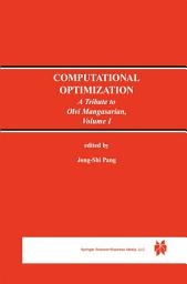 Icon image Computational Optimization: A Tribute to Olvi Mangasarian Volume I, Volume 1