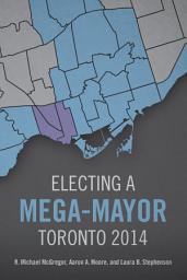 Icon image Electing a Mega-Mayor: Toronto 2014