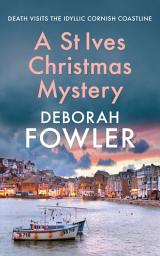 Icon image A St Ives Christmas Mystery: The must-read festive cosy crime mystery