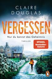 Icon image VERGESSEN - Nur du kennst das Geheimnis: Thriller