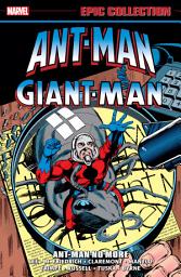 Icon image Ant-Man/Giant-Man Epic Collection (2015): Ant-Man No More