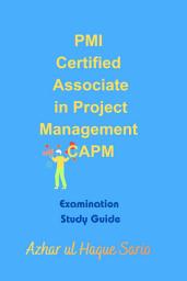 Icon image PMI Certified Associate in Project Management CAPM: Examination Study Guide