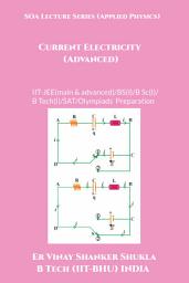 Icon image SOA Lecture Series (Applied Physics) Current Electricity (Advanced): IIT-JEE(main & advanced)/BS(I)/B TECH(I)/B Sc(I)/SAT/Olympiads Preparation