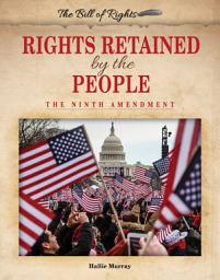 Icon image Rights Retained by the People: The Ninth Amendment