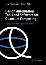 Icon image Design Automation Tools and Software for Quantum Computing: Inside the Munich Quantum Toolkit