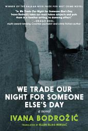 Icon image We Trade Our Night for Someone Else's Day: A Novel