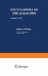 Icon image Encyclopedia of the Alkaloids: Volume 2 (I-Z)