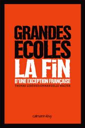 Icon image Grandes Ecoles - La fin d'une exception française