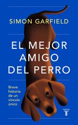 Icon image El mejor amigo del perro: Breve historia de un vínculo único