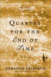 Icon image Quartet for the End of Time: A Novel