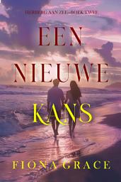 Icon image Een Nieuwe Kans (Herberg aan Zee—Boek Twee)