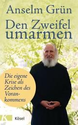 Icon image Den Zweifel umarmen: Die eigene Krise als Zeichen des Vorankommens