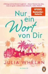 Icon image Nur ein Wort von Dir: Roman. Die Autorin von „My Oxford Year“ mit ihrem zweiten Roman - »Ein Muss für alle, die große Liebesgeschichten lieben!« Taylor Jenkins Read