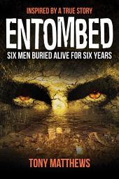 Icon image Entombed: Six Men Buried Alive for Over Six Years