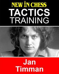 Icon image Tactics Training – Jan Timman: How to improve your Chess with Jan Timman and become a Chess Tactics Master