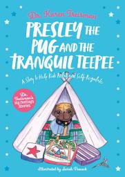 Icon image Presley the Pug and the Tranquil Teepee: A Story to Help Kids Relax and Self-Regulate