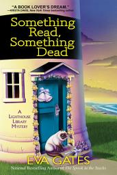 Icon image Something Read Something Dead: A Lighthouse Library Mystery