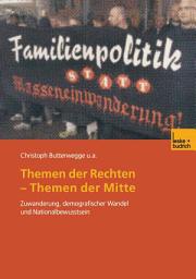 Icon image Themen der Rechten — Themen der Mitte: Zuwanderung, demografischer Wandel und Nationalbewusstsein