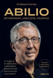 Icon image Abilio: Determinado, ambicioso, polêmico