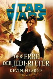 Icon image Star WarsTM - Der Erbe der Jedi-Ritter