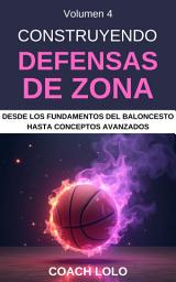 Icon image 4-CONSTRUYENDO DEFENSAS DE ZONA: Desde los Fundamentos del Baloncesto Hasta Los Conceptos Avanzados