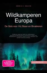 Icon image Wildkamperen Europa: De Gids voor Vrij Staan en Bivakkeren
