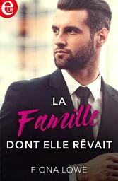 Icon image La famille dont elle rêvait