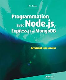 Icon image Programmation avec Node.js, Express.js et MongoDB: JavaScript coté serveur
