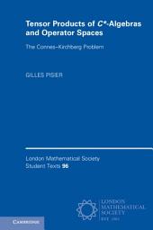 Icon image Tensor Products of C*-Algebras and Operator Spaces: The Connes–Kirchberg Problem