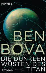 Icon image Die dunklen Wüsten des Titan: Roman