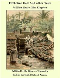 Icon image Foxholme Hall And other Tales
