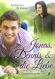 Icon image Jonas, Dennis & die Liebe: Gesamtausgabe