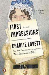 Icon image First Impressions: A Novel of Old Books, Unexpected Love, and Jane Austen