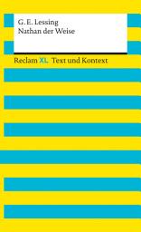 Icon image Nathan der Weise: [Reclam XL – Text und Kontext] – Mit Kommentar und Materialien – Lessings Lehrstück über Toleranz – Mit der berühmten Ringparabel – Lessing, Gotthold Ephraim, Ausgabe 3
