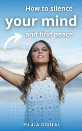 Icon image How to silence your mind and find peace
