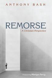 Icon image Remorse: A Christian Perspective