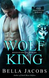 Icon image Wolf King: A FREE dark mafia shifter romance