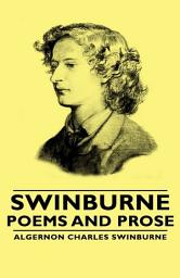 Icon image Swinburne - Poems and Prose