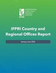 Icon image IFPRI country and regional offices report: January–June 2026